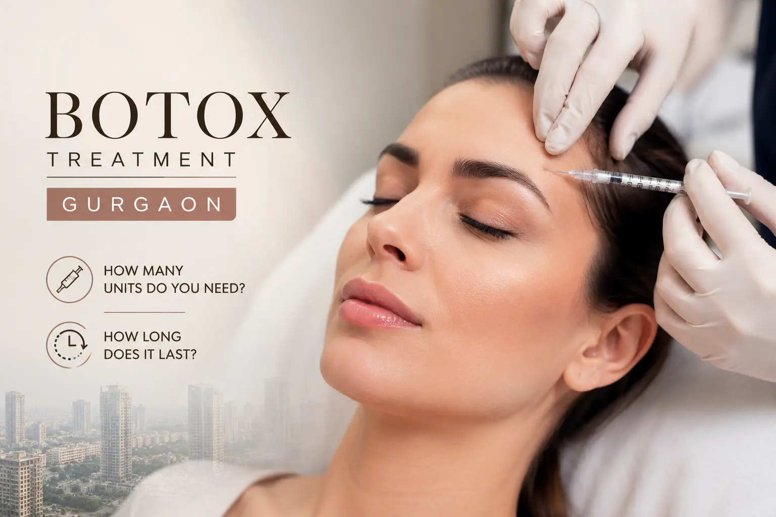 Botox Treatment Gurgaon How Many Units Do You Need and How Long Does It Last