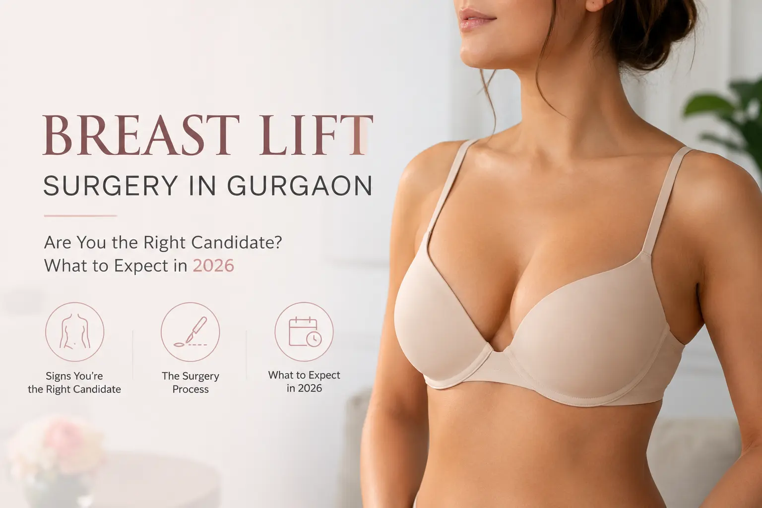 Breast Lift Surgery Gurgaon Signs You're the Right Candidate and What to Expect in 2026